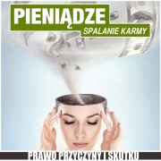 PRAWO PRZYCZYNY I SKUTKU – Pieniądze – Spalanie Karmy