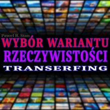 Wybór Wariantu Rzeczywistości (prawo przyciągania, transerfing)