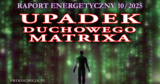 Upadek duchowego Matrixa – Raport Energetyczny Październik 2025