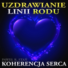 Koherencja Serca: Uzdrawianie Rodu | medytacja